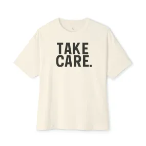 "Take Care" Unisex Oversized Boxy Tee