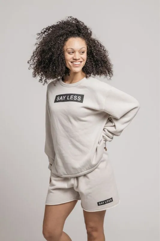 Say Less Sweatshort
