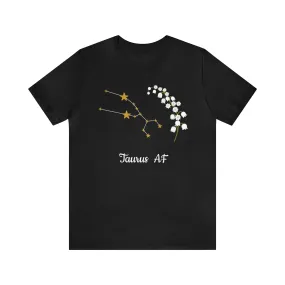 Taurus Stars & Flowers AF T-Shirt | Fun Taurus T-Shirt | Zodiac T-Shirt | Zodiac Sign Shirt | Astrology | Star Sign | Unisex Jersey Short Sleeve Tee