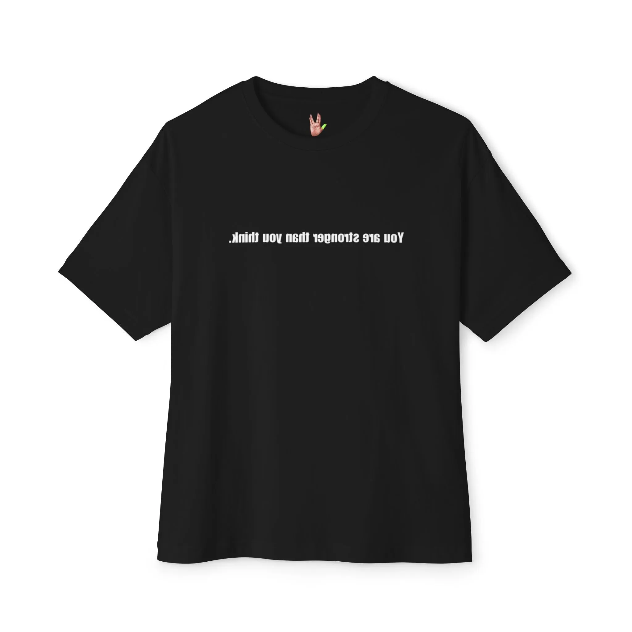 You Are Stronger Than You Think (Mirror Image) - Unisex Oversized Boxy Tee