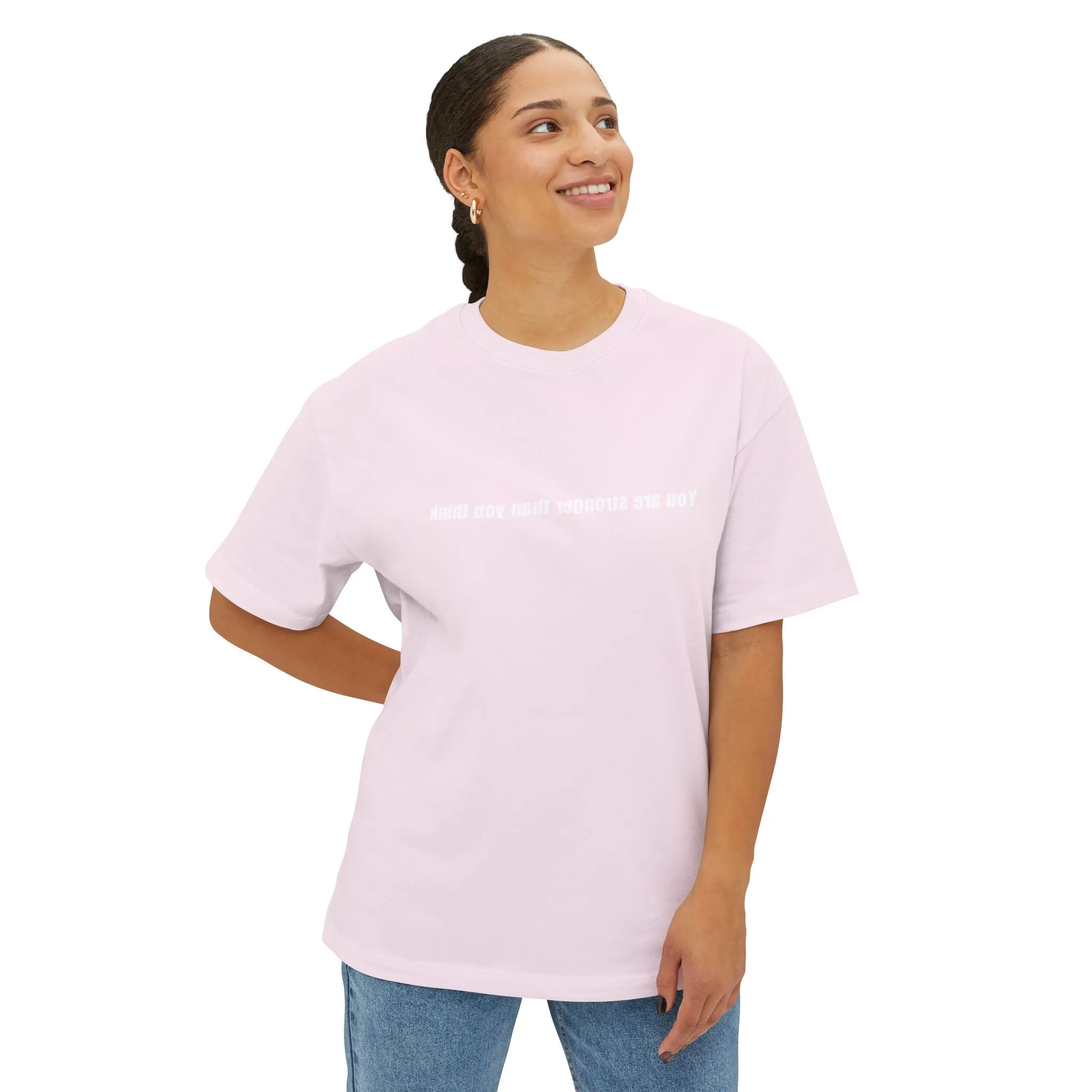 You Are Stronger Than You Think (Mirror Image) - Unisex Oversized Boxy Tee